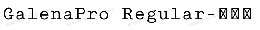 GalenaPro Regular字体转换 GalenaPro Regular字体转换